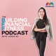 The Building Financial Fitness Podcast with Junus Eu