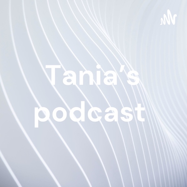 Tania’s podcast Artwork