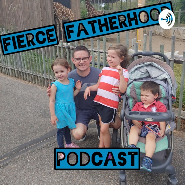 Fierce Fatherhood Podcast Artwork