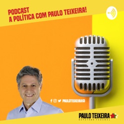 Podcast Paulo Teixeira Episódio 10