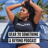 Dear 20 Something & Beyond Podcast artwork