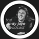 The Andy Jaye Podcast