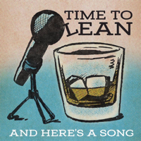 Time to Lean...And Here's A Song! podcast