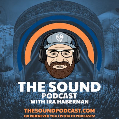The Sound Podcast with Ira Haberman The Sound Podcast with Ira Haberman