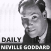 Neville Goddard Daily - Neville Goddard