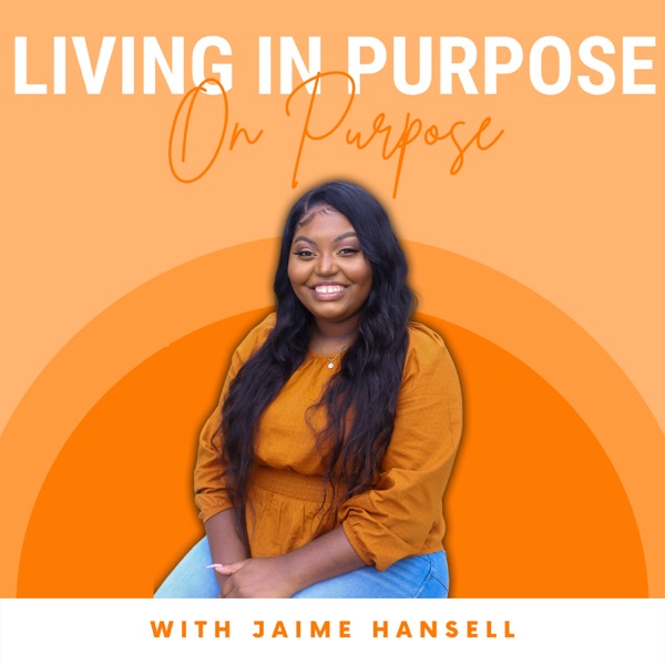 Artwork for Living in Purpose on Purpose