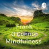 Frank O'Connor Mindfulness