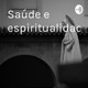 Podcast Saude e espiritualidade