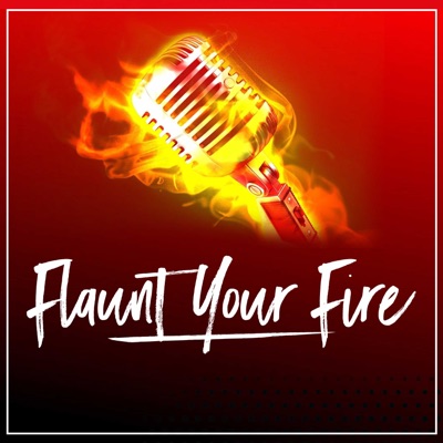 Flaunt Your Fire Flaunt Your Fire