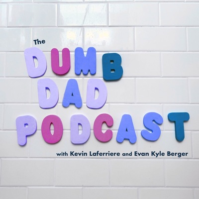 Dumb Dad Podcast Dumb Dad Podcast