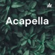 Acapella 