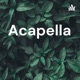 Acapella