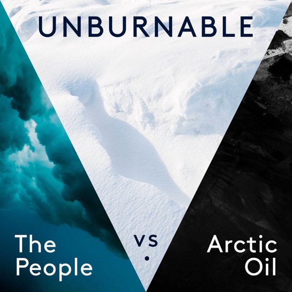 Unburnable: The People vs. Arctic Oil Artwork