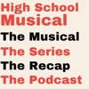 High School Musical: The Musical: The Series: The Recap: The Podcast