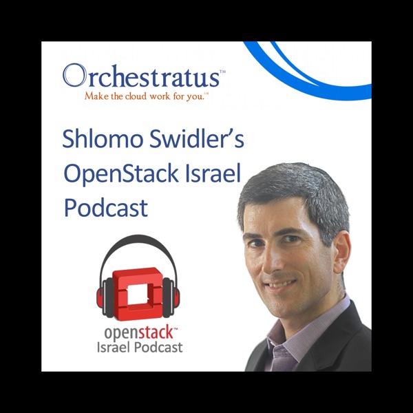 Shlomo Swidler's OpenStack Israel Podcast Artwork