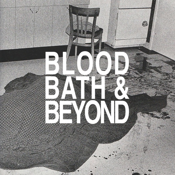 Blood, Bath & Beyond Artwork