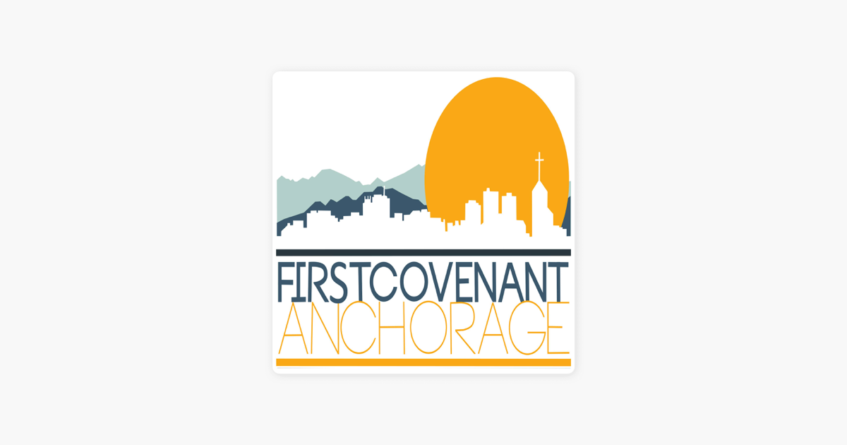 ‎First Covenant Church of Anchorage on Apple Podcasts