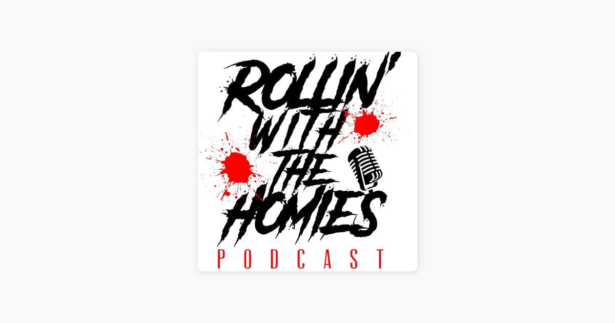 Rollin With The Homies On Apple Podcasts