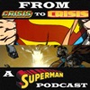 From Crisis to Crisis: A Superman Podcast artwork