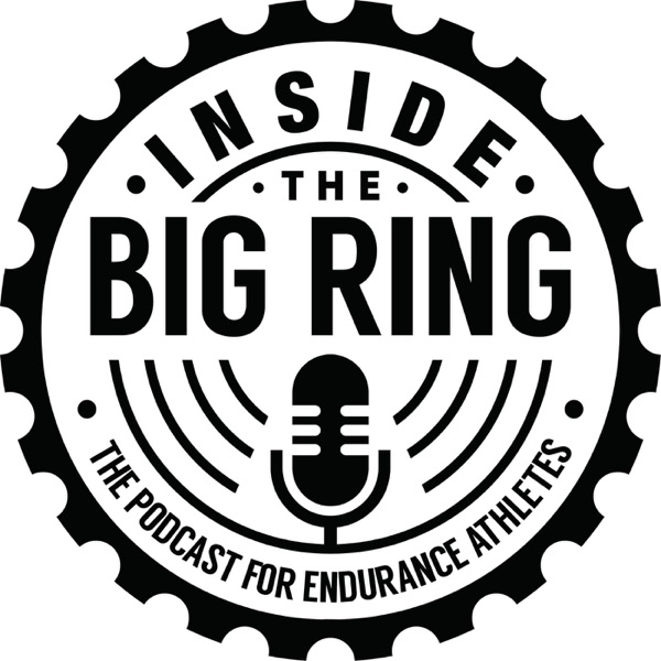 Inside The Big Ring: The Podcast for Endurance Athletes Artwork