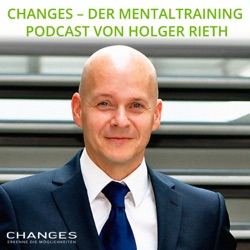 Changes - Der Mentaltraining Podcast von Holger Rieth