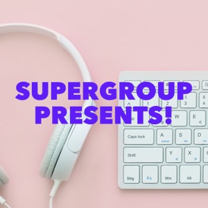 Supergroup Presents