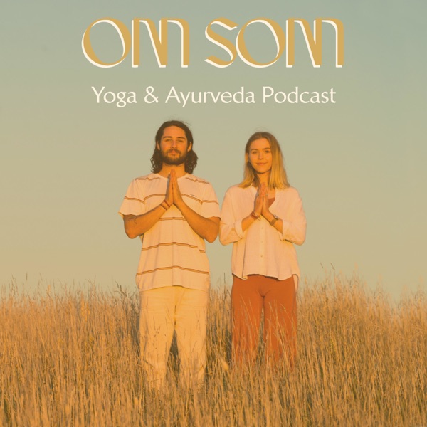Om Som Yoga + Ayurveda Podcast