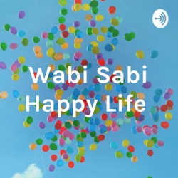 Wabi Sabi Happy Life 