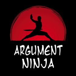 023 - The Argument Ninja Difference: Why Critical Thinking is a Martial Art