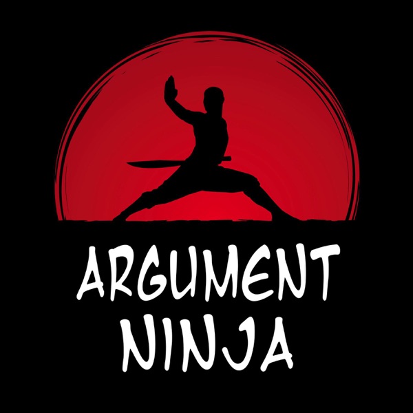 The Argument Ninja Podcast