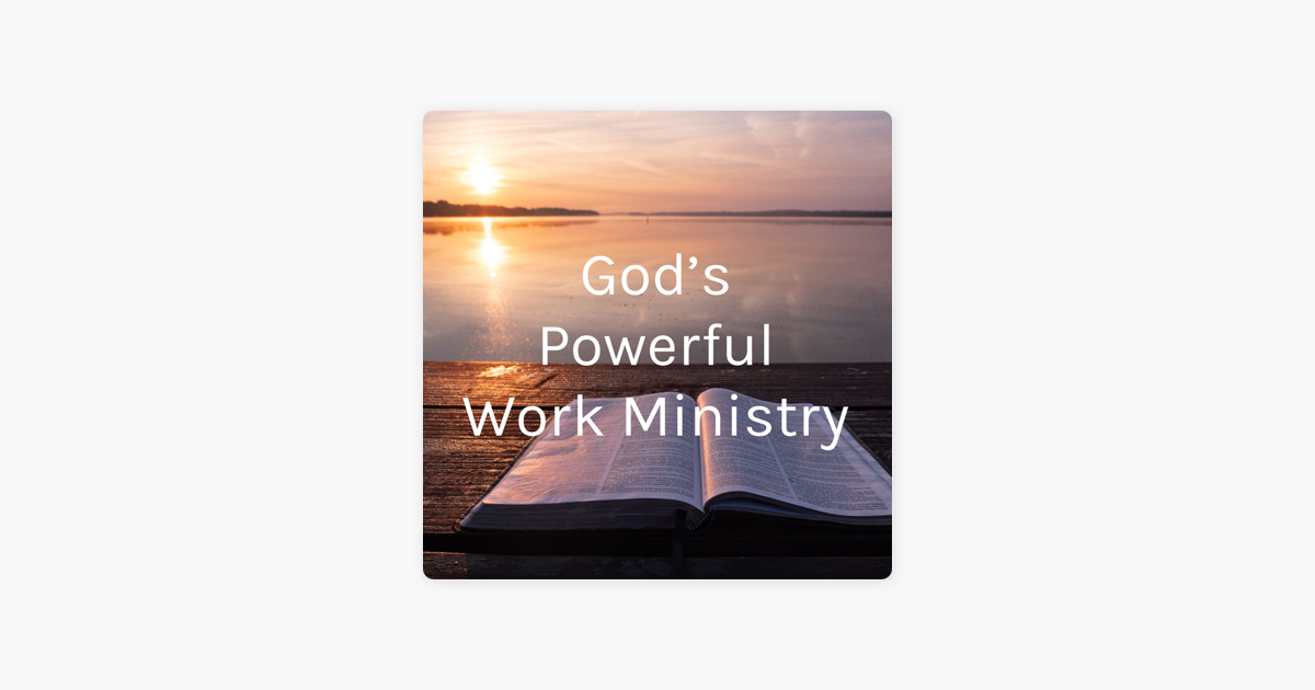 god-s-powerful-work-ministry-i-apple-podcasts