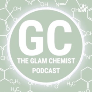 The Glam Chemist Podcast