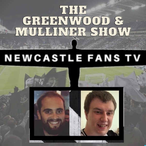 The Greenwood & Mulliner Show on Newcastle Fans TV Artwork