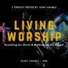 The Living Worship Podcast