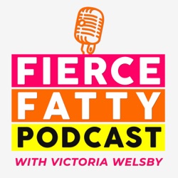 Fierce Fatty Podcast