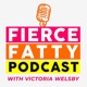 Fierce Fatty Podcast