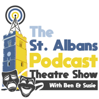 St Albans Podcast:  Theatre Show podcast