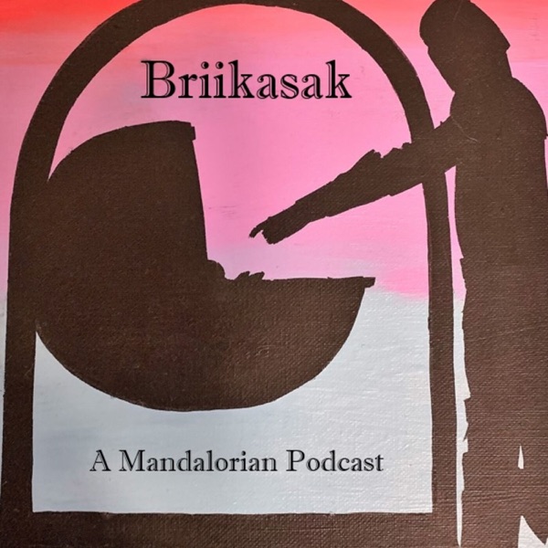 Briikasak: A Mandalorian Podcast Artwork