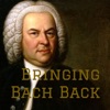 Bringing Bach Back