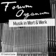 Forum Organum | Musik in Wort & Werk