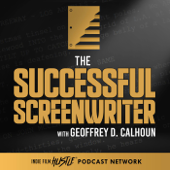 The Successful Screenwriter with Geoffrey D Calhoun: Screenwriting Podcast - IFH Podcast Network