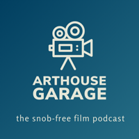 Arthouse Garage: A Movie Podcast podcast