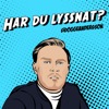 Har Du Lyssnat?