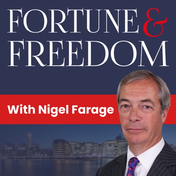 Fortune & Freedom with Nigel Farage