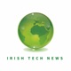 The Irish Tech News Podcast