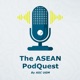 The ASEAN PodQuest