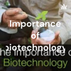 Importance of biotechnology - Gennaro Champlin