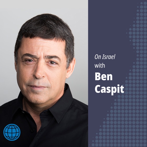 On Israel with Ben Caspit, an Al-Monitor podcast