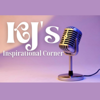 The KJ Inspirational Corner Podcast
