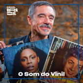 O Som do Vinil | Podcast - Canal Brasil